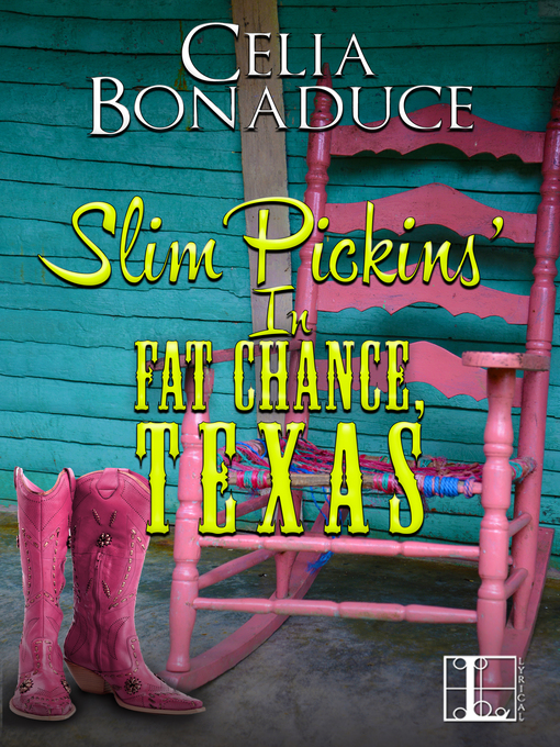 Title details for Slim Pickins' in Fat Chance, Texas by Celia Bonaduce - Available